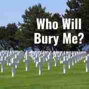 E186 Who Will Bury Me If I Have No Family_
