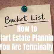 How to Start Estate Planning if You Are Terminally Ill